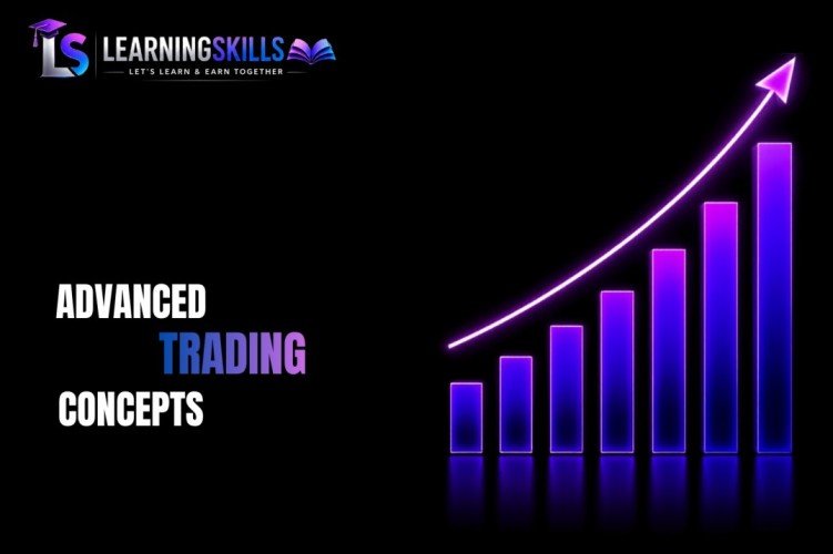 ADVANCED TRADING CONCEPTS